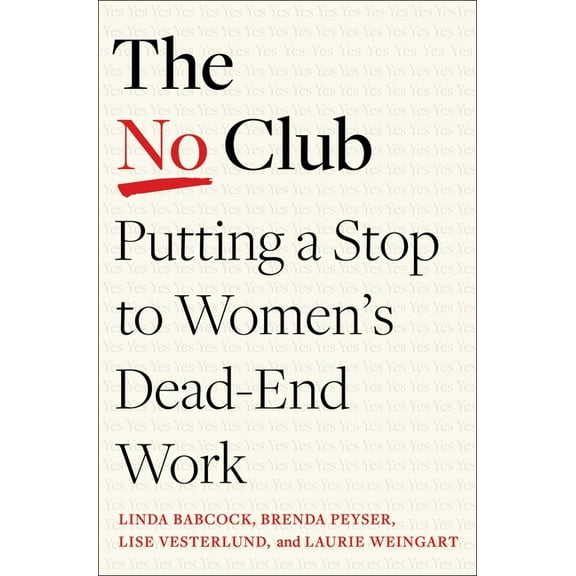 The No Club: Putting a Stop to Women's Dead-End Work, (Hardcover)