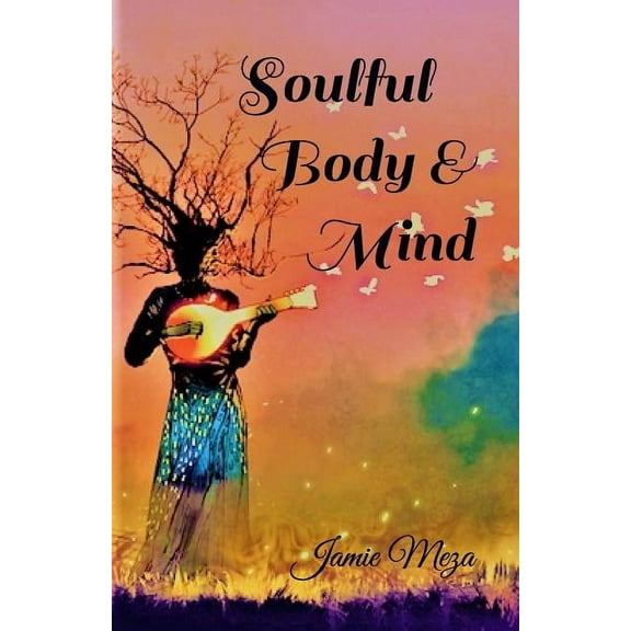 Soulful Body & Mind (Paperback)