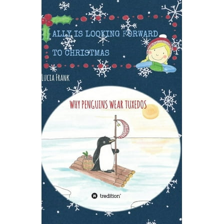 Ally is looking forward to Christmas: Why penguins wear tuxedos (Hardcover)
