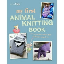 My First Animal Knitting Book : 30 fantastic knits for children aged 7 (Paperback)