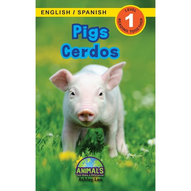 Animals That Make a Difference! Bilingual (English / Spanish) (Inglés / Español): Pigs / Cerdos : Bilingual (English / Spanish) (Inglés / Español) Animals That Make a Difference! (Engaging Readers, Level 1) (Series #7) (Hardcover) Animals That Make a Difference! Bilingual (English / Spanish) (Inglés / Español): Pigs / Cerdos : Bilingual (English / Spanish) (Inglés / Español) Animals That Make a Difference! (Engaging Readers, Level 1) (Series #7) (Hardcover)