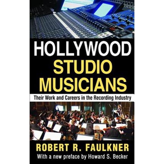 Pre-Owned Hollywood Studio Musicians: Their Work and Careers in the Recording Industry, (Hardcover)