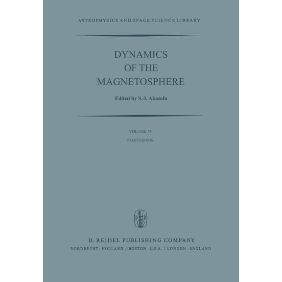 Astrophysics and Space Science Library Dynamics of the Magnetosphere: Proceedings of the A.G.U. Chapman Conference 'Magnetospheric Substorms and Related P, Book 78, (Paperback)