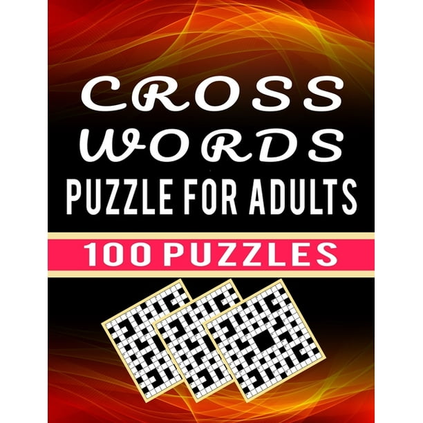 cross words puzzle for adults 100 puzzles brain teaser crossword puzzle book for seniors puzzles lover for fun 100 brain games medium difficulty cross word with solutions large print paperback walmart com