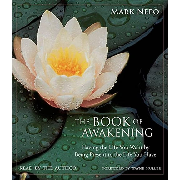 Pre-Owned The Book of Awakening: Having the Life You Want by Being Present to the Life You Have Paperback