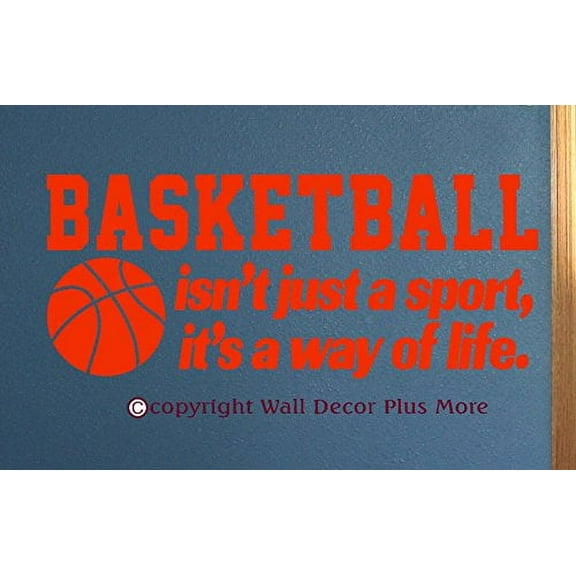 Bedroom Décor Basketball Isn't Just A Sport It's A Way of Life Vinyl Wall Decals, 23x10-Inch, Orange