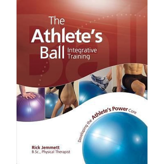 Pre-Owned The Athlete's Ball: Developing the Athlete's Power Core (Paperback) 0968871550 9780968871553