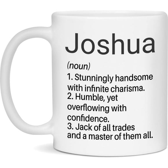 Joshua Name Definition Mug, Name Noun Mugs, Custom Name Cups, Name Meaning Coffee Mug, Name Mugs Gifts For Family/Friends, Name Tea Cup 11oz - White