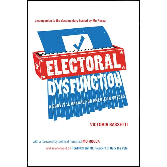 Electoral Dysfunction: A Survival Manual for American Voters, (Paperback)