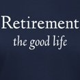 thumbnail image 3 of CafePress - Retirement The Good Life Women's Dark T Shirt - Women's Traditional Fit Dark T-Shirt, 3 of 4