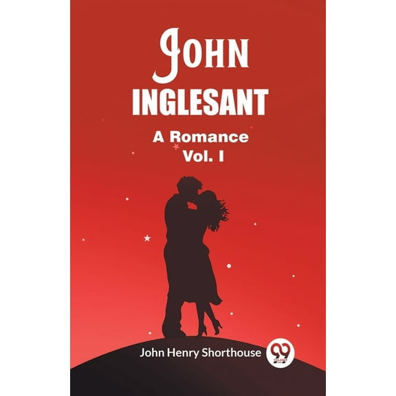 John Inglesant A Romance Vol. I, (Paperback)