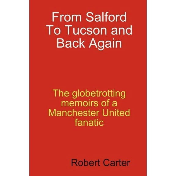 From Salford To Tucson and Back Again, (Paperback)