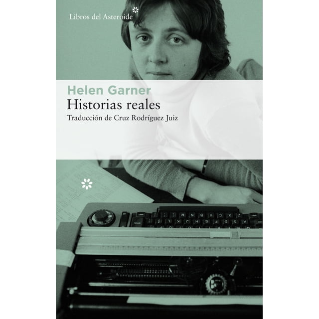 HISTORIAS REALES LIBROS DEL ASTEROIDE HELEN GARNER