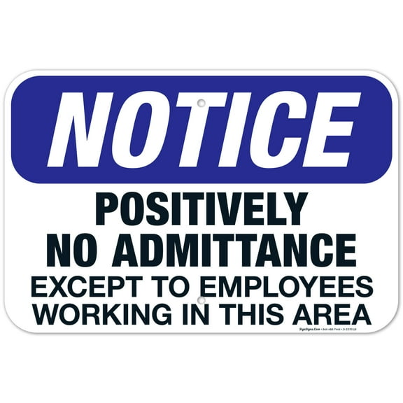 Positively No Admittance Except Employees Sign, OSHA Sign, 12x18 Aluminum
