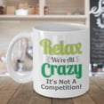 thumbnail image 3 of Relax. We're All Crazy. It's Not A Competition! Sibling Rivalry Quotes Coffee & Tea Gift Mug, Ornaments, Christmas Presents & Birthday Gag Gifts For Younger, Youngest, Middle, Older & Oldest Siblings, 3 of 4