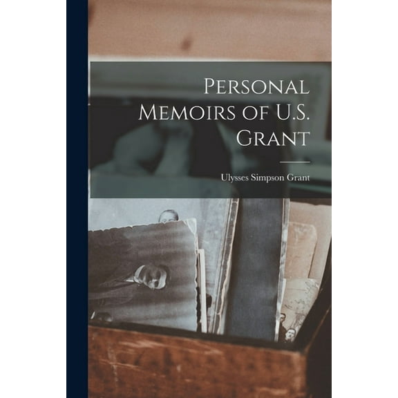 Personal Memoirs of U.S. Grant (Paperback)