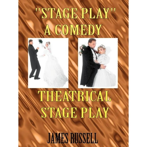 Stage Play: A Comedy Theatrical Stage Play (Paperback)