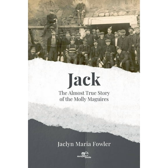 Jack: The Almost True Story of the Molly Maguires (Paperback)