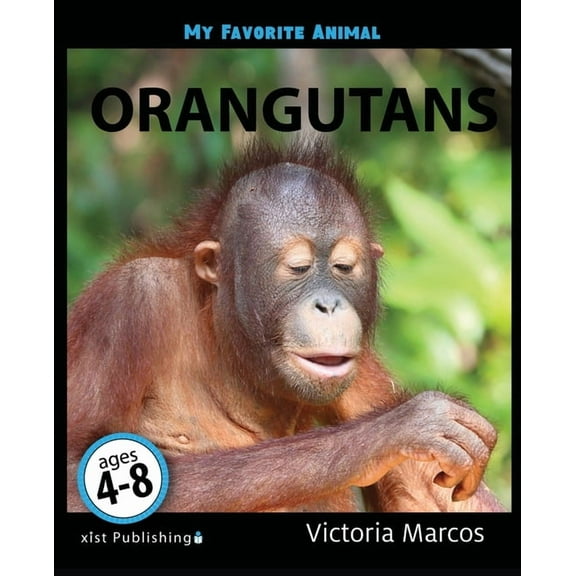 My Favorite Animal My Favorite Animal: Orangutans, Book 9, (Paperback)