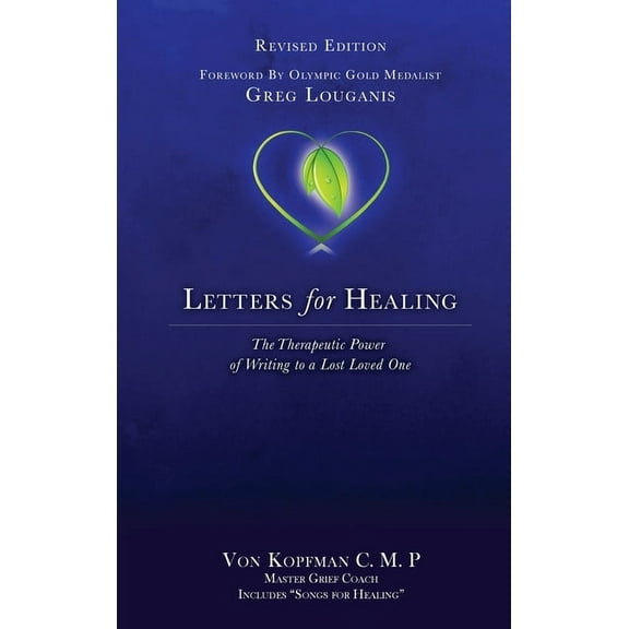 Letters for Healing: The Therapeutic Power of Writing to a Lost Loved One - Revised Edition, (Hardcover)