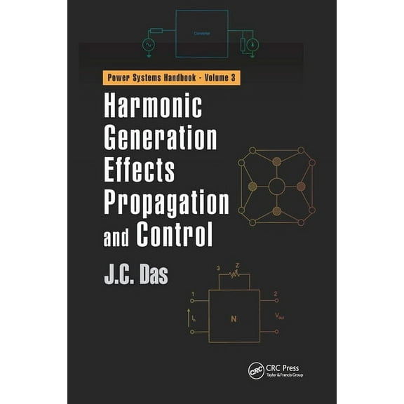 Power Systems Handbook Harmonic Generation Effects Propagation and Control, (Paperback)
