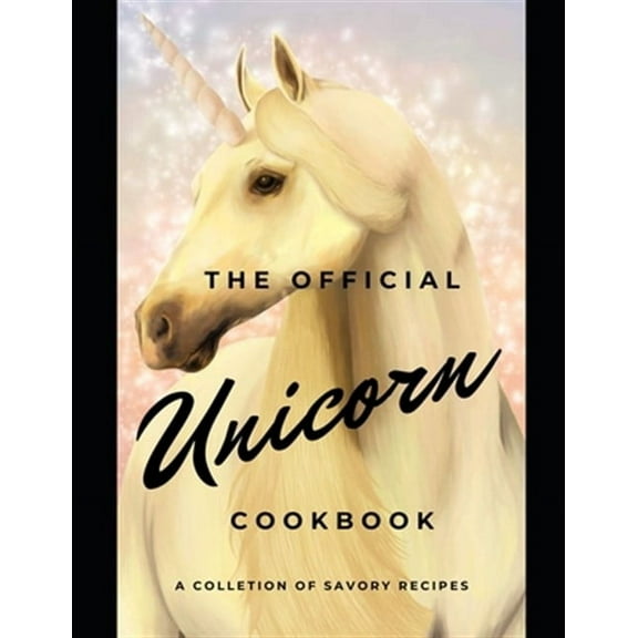 The official Unicorn cookbook (Paperback)
