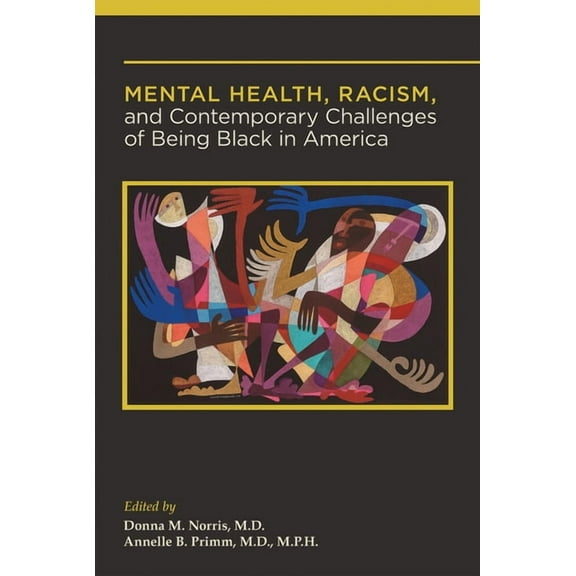 Mental Health, Racism, and Contemporary Challenges of Being Black in America, (Hardcover)