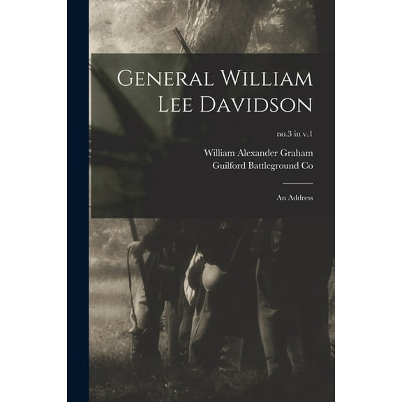 General William Lee Davidson : an Address; no.3 in v.1 (Paperback)