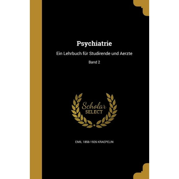 Psychiatrie: Ein Lehrbuch für Studirende und Aerzte; Band 2 (Paperback)