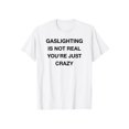 thumbnail image 1 of "El gaslighting no es real, solo estás loco". Camiseta Pring para hombre, algodón cómodo, ropa informal de calle., 1 of 6