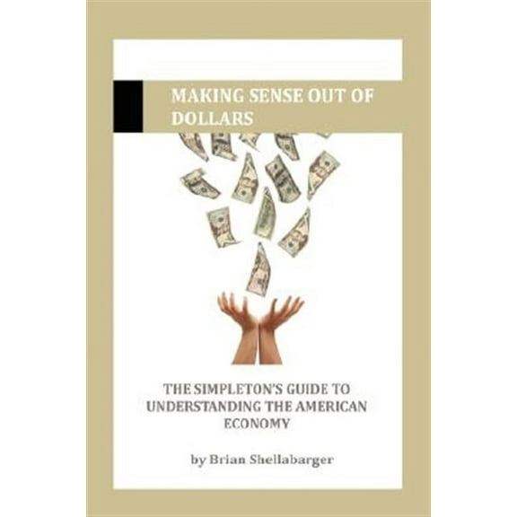 Making Sense Out of Dollars (Paperback)