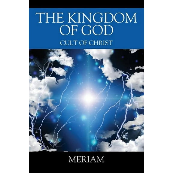 The Kingdom of God: Cult of Christ, (Paperback)