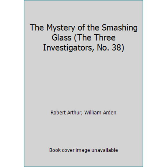 Pre-Owned The Mystery of the Smashing Glass (The Three Investigators, No. 38) (Paperback) 0394865502 9780394865508