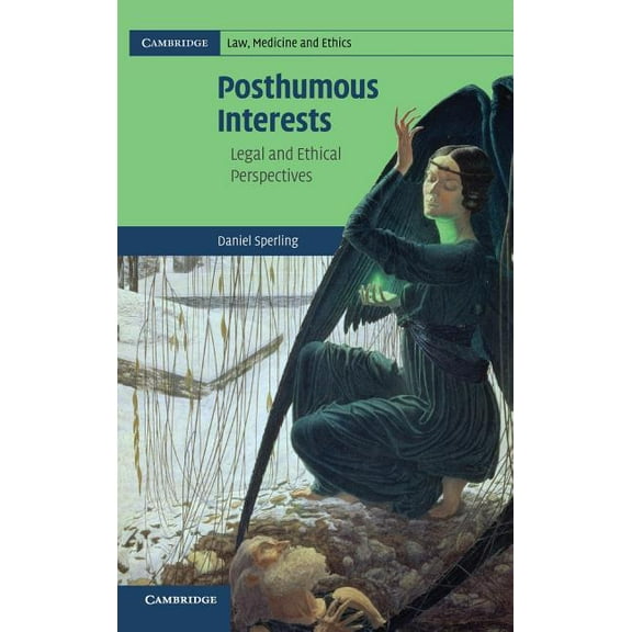 Cambridge Law, Medicine and Ethics Posthumous Interests, Book 7, (Hardcover)