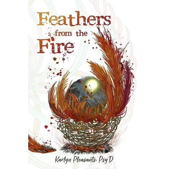 Feathers from the Fire, (Paperback)
