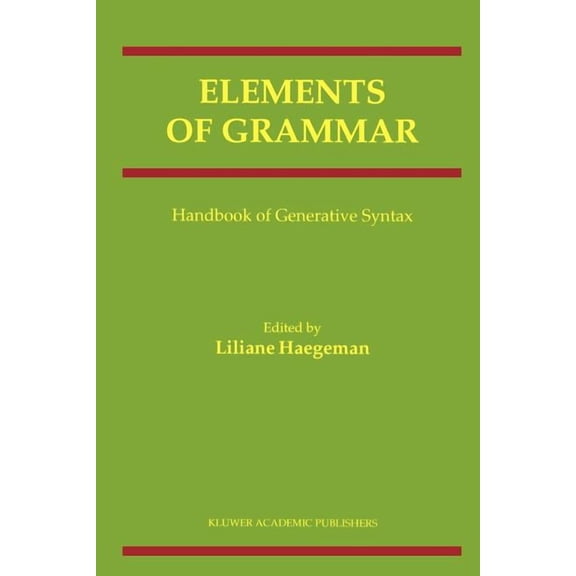 International Handbooks of Linguistics Elements of Grammar: Handbook in Generative Syntax, (Paperback)