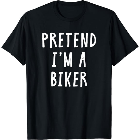 Velto Pretend Im A Biker Costume Women Men Costume T-Shirt All Size S-5XL