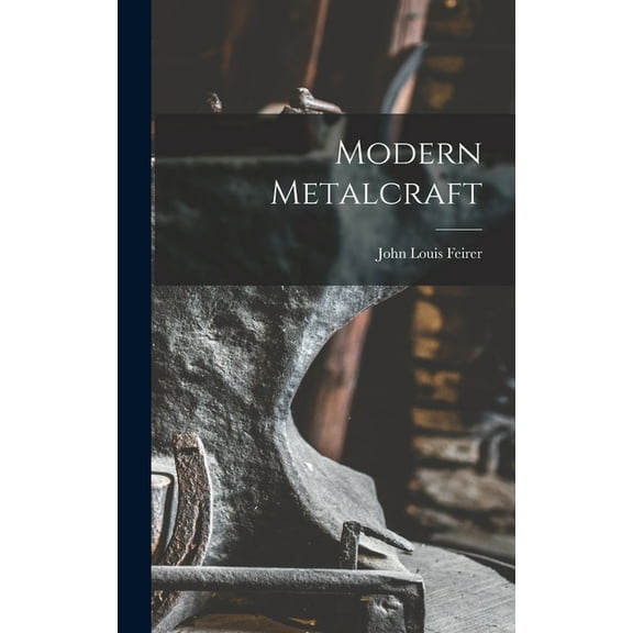 Modern Metalcraft, (Hardcover)