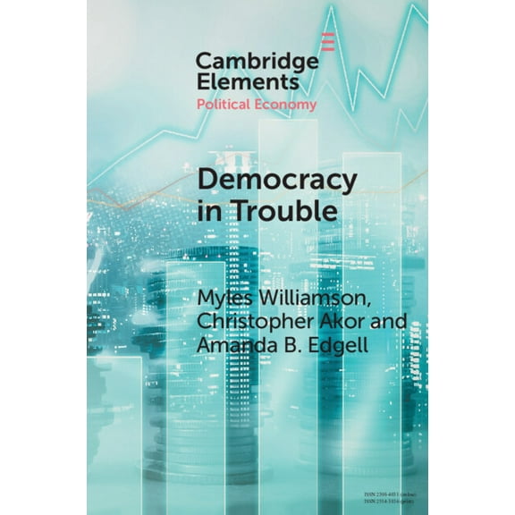Elements in Political Economy Democracy in Trouble, (Paperback)