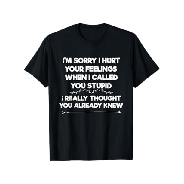 Camisetas de verano Lo siento, herí tus sentimientos, frase divertida, sarcasmo.