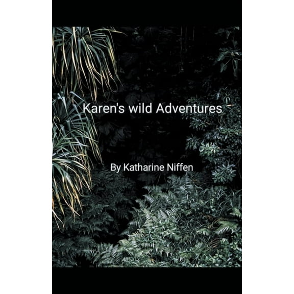 Karen's Wild Adventures, (Paperback)
