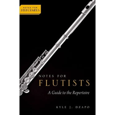 Notes for Performers Notes for Flutists: A Guide to the Repertoire, (Hardcover)