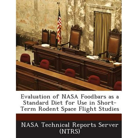 Evaluation of NASA Foodbars as a Standard Diet for Use in Short-Term Rodent Space Flight (Best Short Term Diet)