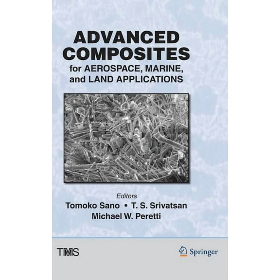 Minerals, Metals & Materials Advanced Composites for Aerospace, Marine, and Land Applications, (Hardcover)