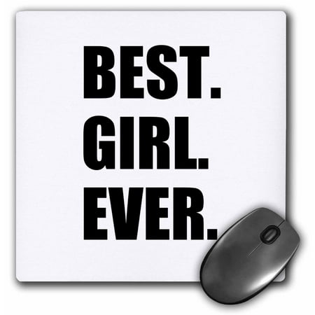 3dRose Best Girl Ever - fun gift for your favorite girl girlfriend daughter, Mouse Pad, 8 by 8