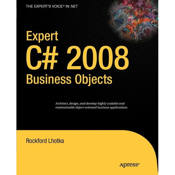 Expert's Voice in .NET Expert C# 2008 Business Objects, (Paperback)