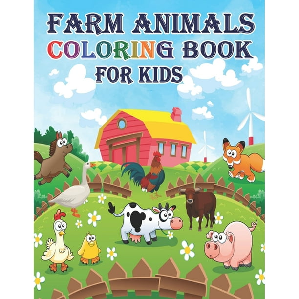 Download Farm Animals Coloring Book For Kids 24 Pages Funny Desighn Farm Animal Chicken Horses Pigs And Many More Paperback Walmart Com Walmart Com