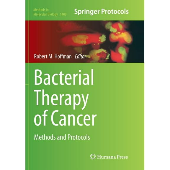 Methods in Molecular Biology Bacterial Therapy of Cancer: Methods and Protocols, Book 1409, (Paperback)
