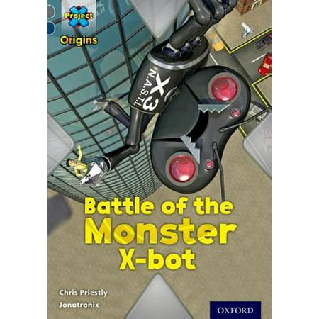 Project X Origins : Grey Book Band, Oxford Level 14: Behind the Scenes: Battle of the Monster