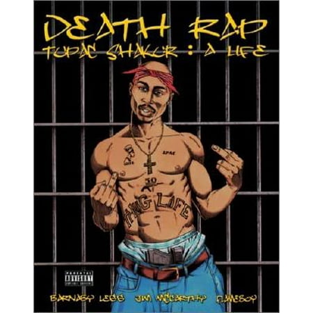 Death Rap Tupac Shakur : A Life